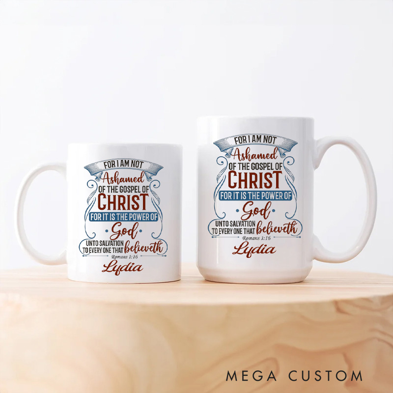 Personalized for I am Not Ashamed of the Gospel of Christ Ceramic Mug with Name Romans 1:16 Coffee Mug Religious Gift Christian Gift