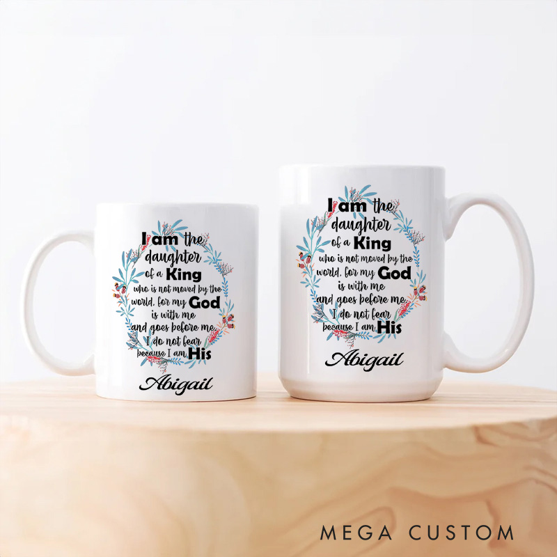 Personalized I am the Daughter of a King Who is Not Moved by the World Ceramic Mug with Name Christian Coffee Mug Religious Gift Christian Gift