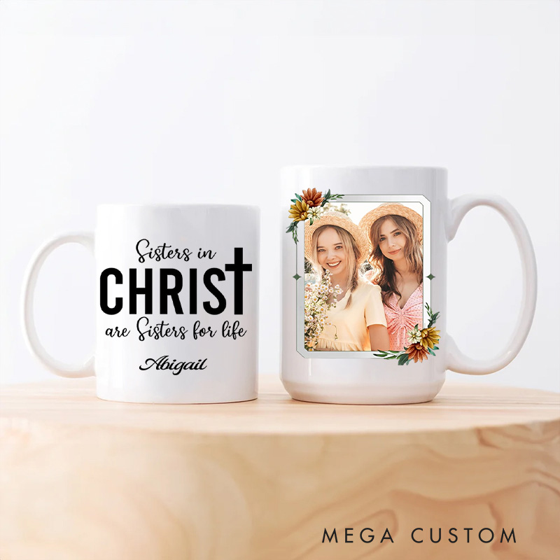 Personalized Sisters in Christ are Sisters for Life Ceramic Mug with Name and Photo Floral Coffee Mug Religious Gift Christian Gift