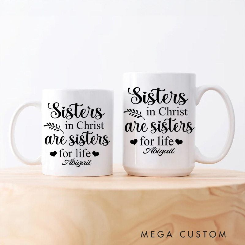 Personalized Sisters in Christ are Sisters for Life Ceramic Mug with Name Christian Sisters Coffee Mug Religious Gift Christian Gift
