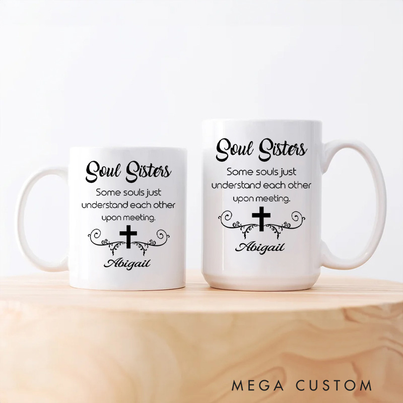 Personalized Soul Sisters Some Souls Just Understand Each Other upon Meeting Ceramic Mug with Name Religious Gift Birthday Gift for Girls