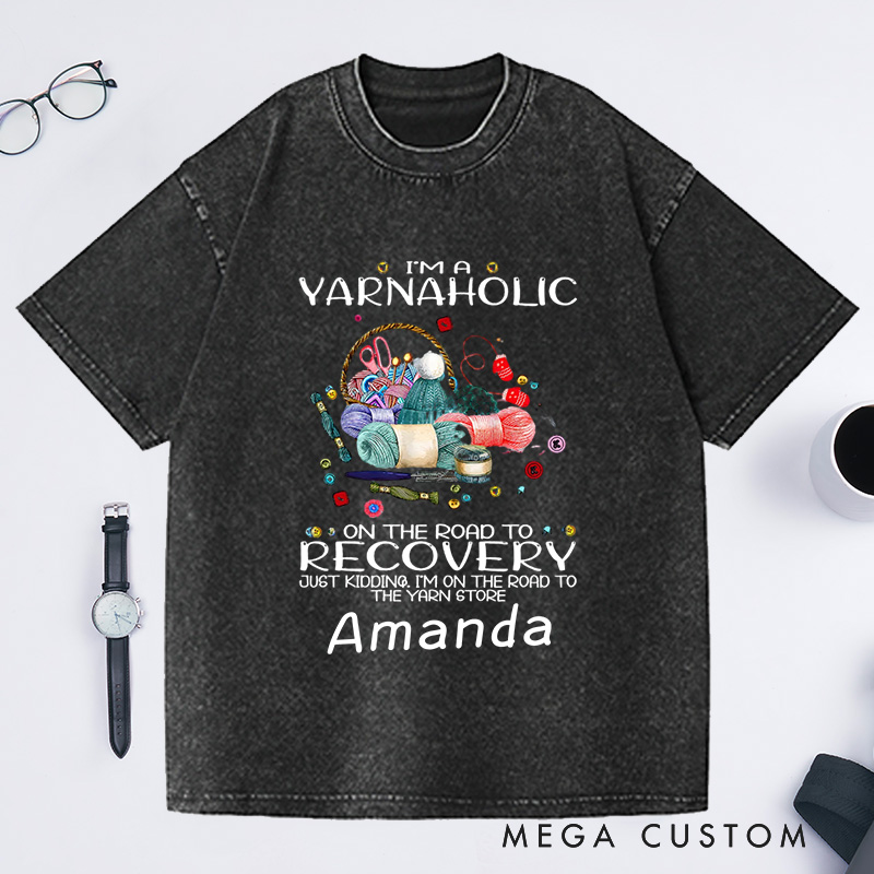 Personalized Funny Crochet Shirt Crochet Lover Gift Yarn Love Washed T-Shirts Yarn Lover Shirt Yarn Lover Gift I'm a Yarn Aholic on the Road to Recovery Shirt
