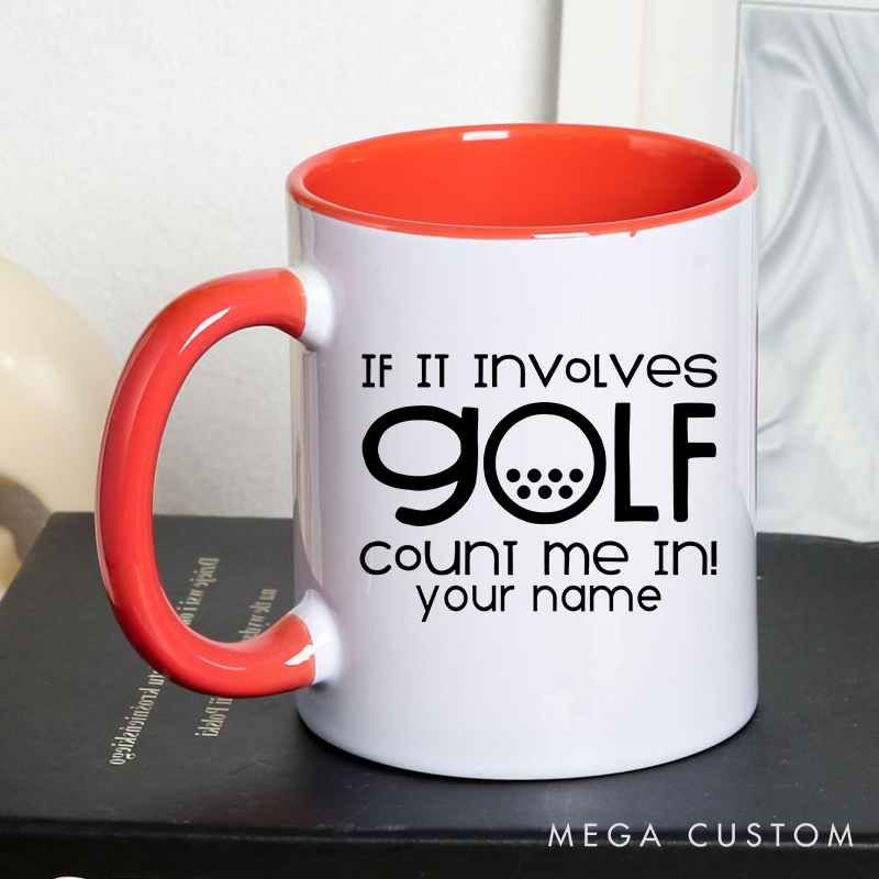 Personalized Golf Mug with Custom Name If It Involves Golf Count Me In Funny and Stylish Design Perfect Gift for Golf Enthusiasts
