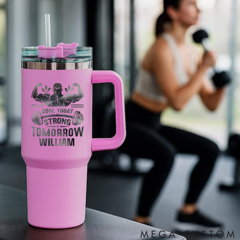 Personalized Handle Tumbler with Sore Today Strong Tomorrow Logo with Muscular Figure for Gym Lover Fitness Durable Hot or Cold Drinks