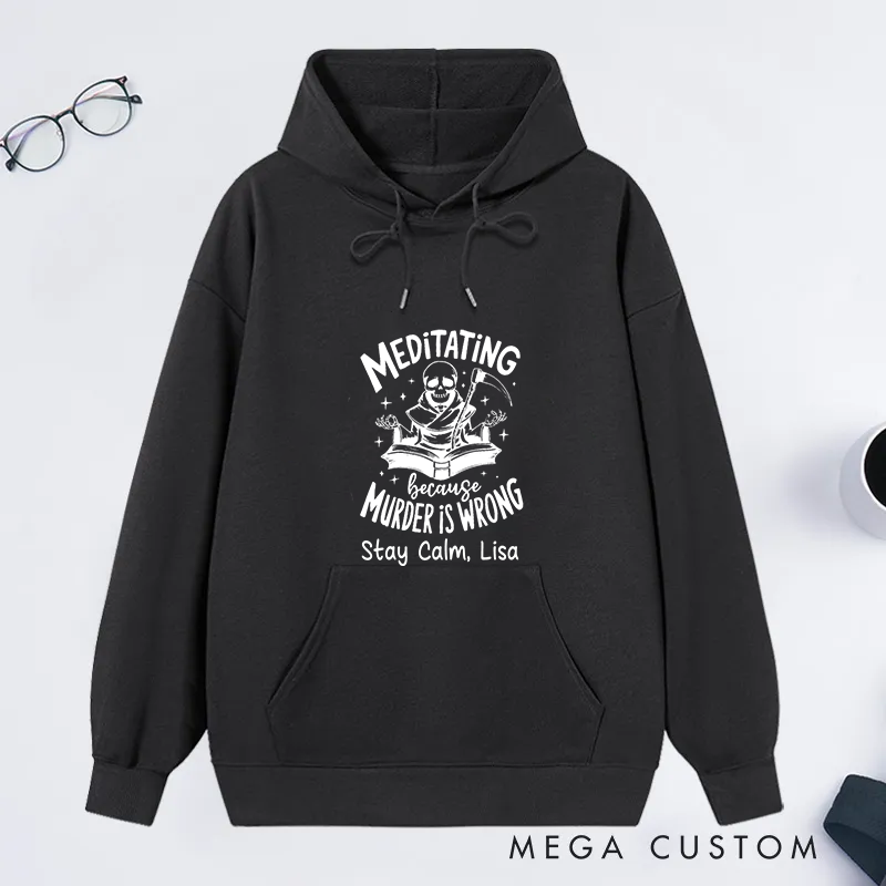 Personalized Halloween Classic Hoodie with Funny Meditating Because Murder Is Wrong Design Custom Name Gift Idea for Yoga Lover
