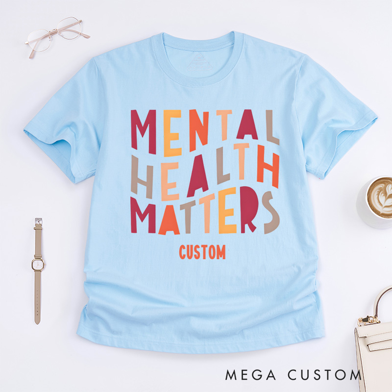 Personalized Mental Health Matters Mental Health Awareness T-Shirt Motivational Gift