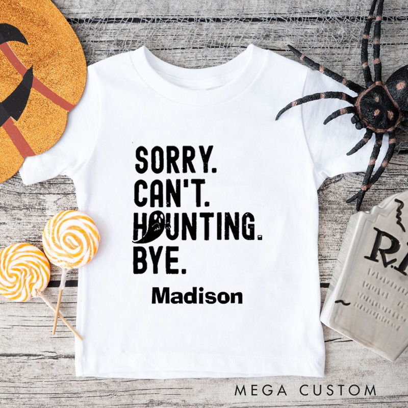 Personalized Sorry Can’t Haunting Bye Halloween Shirt for Kids Perfect for Adding a Playful Touch to Festive Outfits Kids T-Shirt