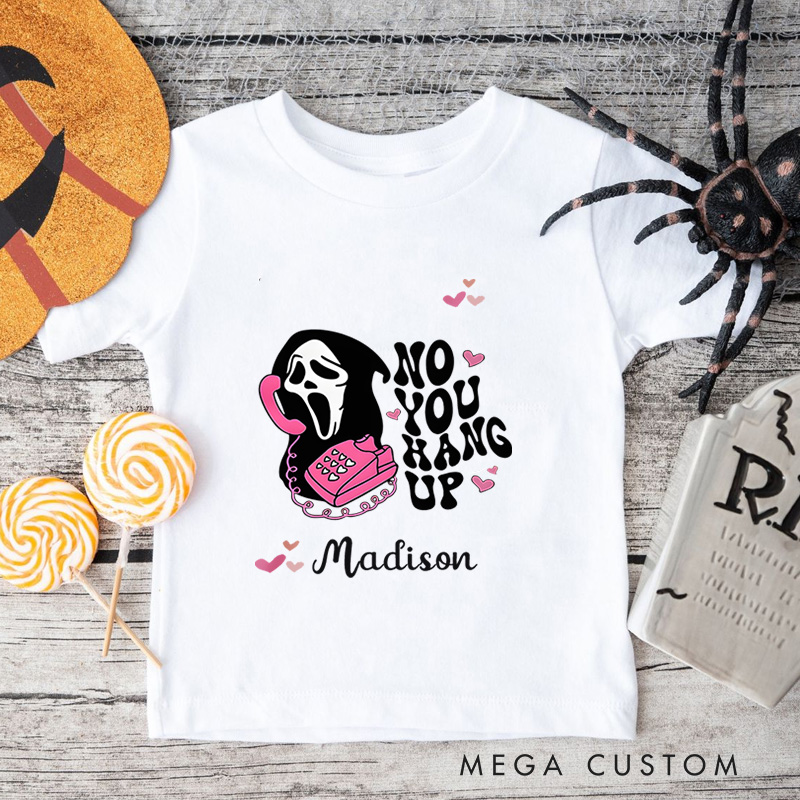 Personalized No You Hang Up Halloween Shirt for Kids Perfect for Adding Humor and Festive Fun to Halloween Celebrations Kids T-Shirt