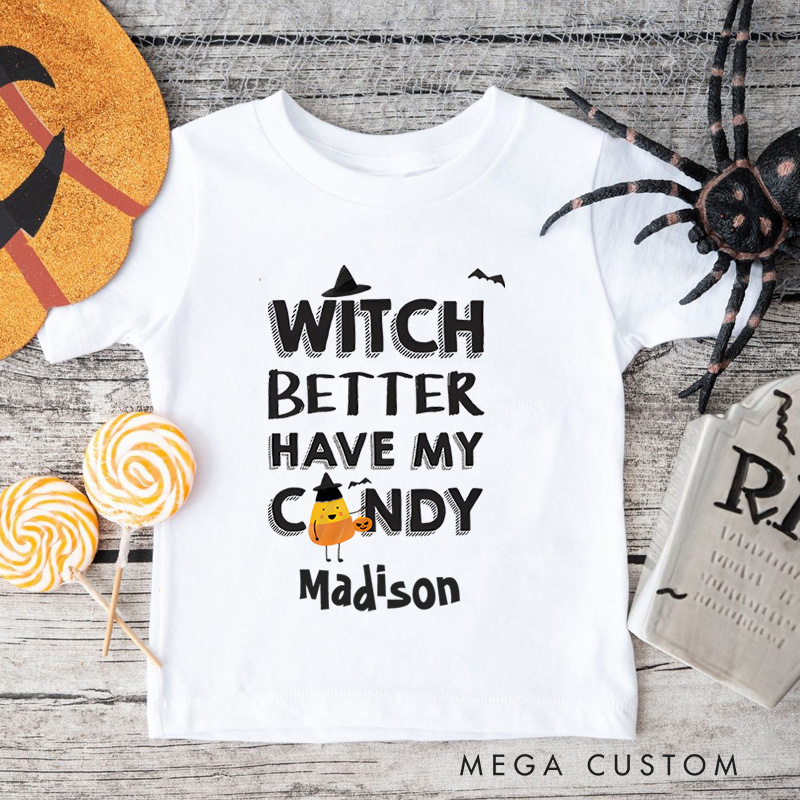 Personalized Witch Better Have My Candy Halloween Shirt for Kids Perfect for Fun and Playful Trick or Treating Kids T-Shirt