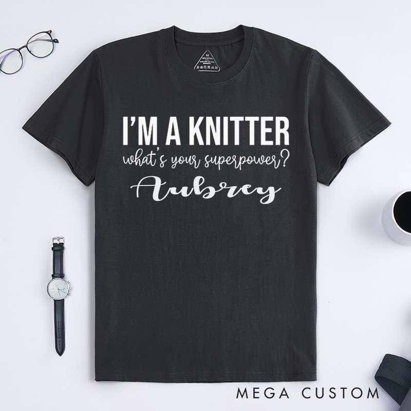 Personalized I'm a Knitter What's Your Superpower Classic T-Shirts Gifts for knitting Lovers