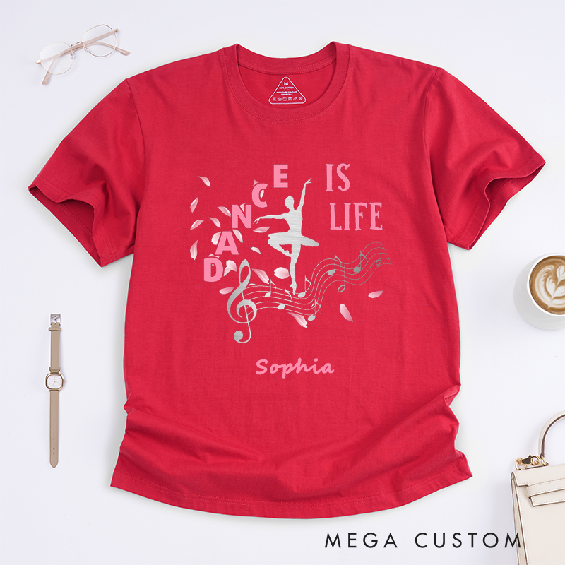 Personalized Dance Is Life Ballet Graphic T-Shirts Custom Name Gift for Dancer Girl Women Present Unique Dance Lover Tee