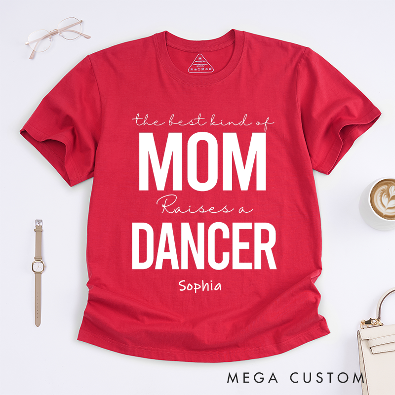 Personalized Dance Mom T-Shirts Custom Name Gift for Proud Mother Who Raises a Dancer Best Mom Appreciation Tee for Women Dance Lover Present