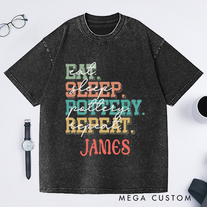 Personalized Eat Sleep Repeat Washed T-Shirts Pottery Lover T-Shirt Clay Enthusiast shirt Ceramics Gift Tee