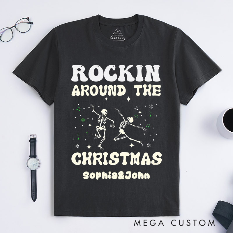 Personalized Rockin Around the Christmas Skeleton T-Shirts Unisex Dance Gift Funny Christmas Tee for Friends Family Custom Xmas Shirt