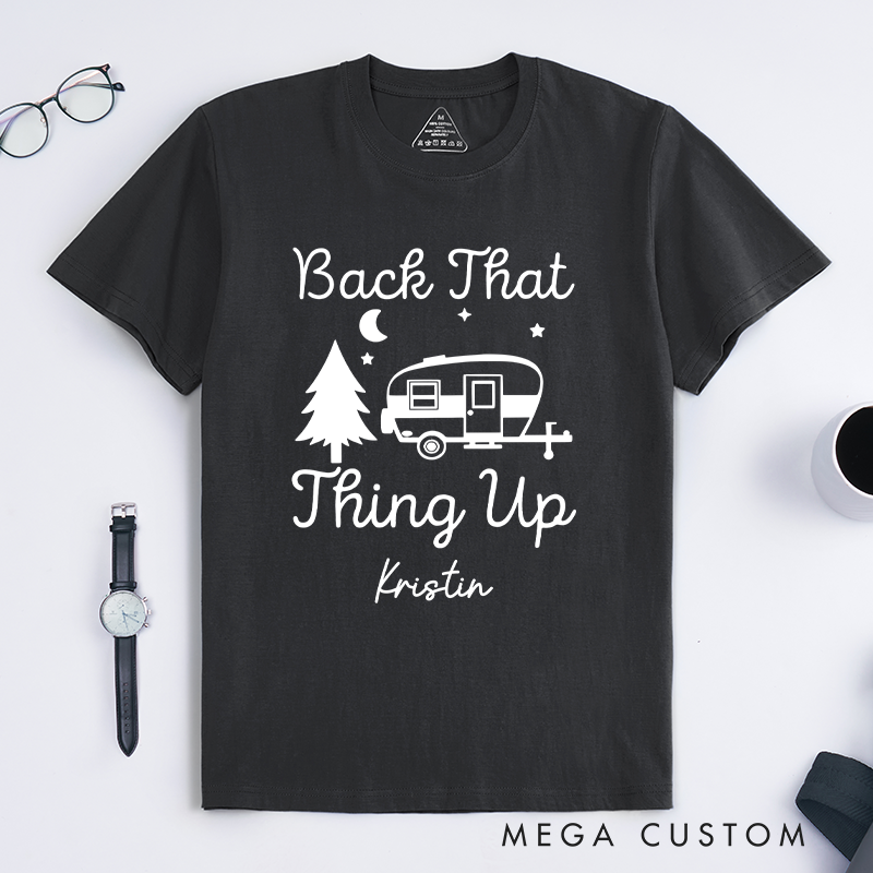 PersonalizedBack That Thing Up T-Shirt  Vacation Adventurers Hiking Camping Shirt Gift for Outdoors Lovers