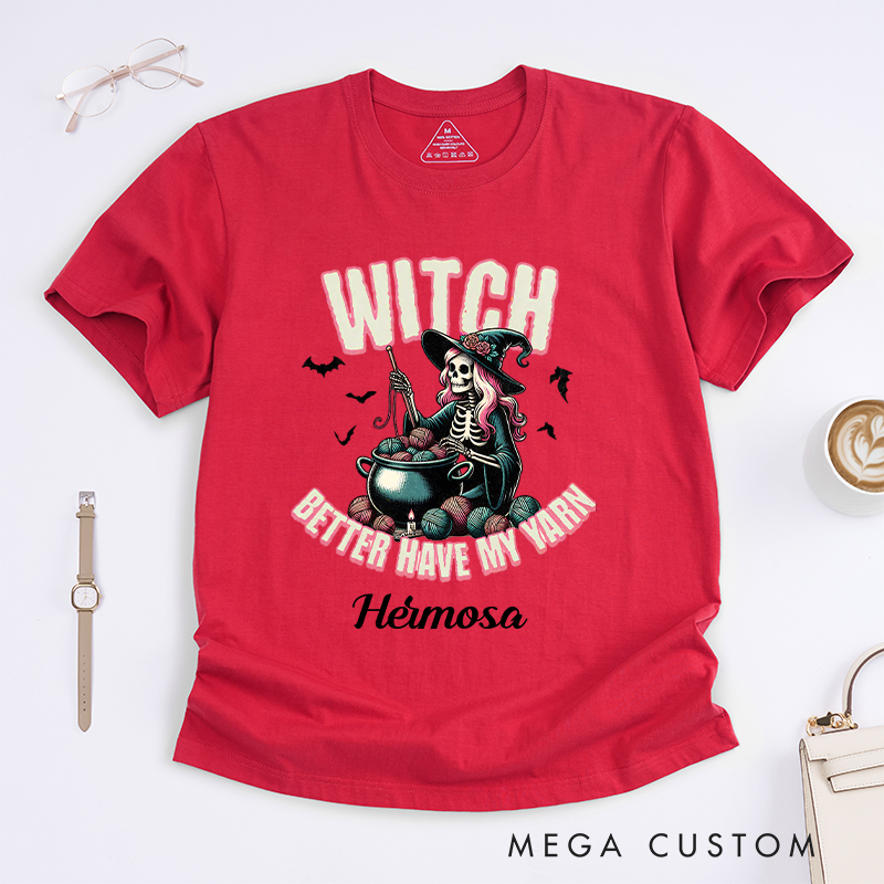 Personalized Witch Better Have My Yarn Classic T-Shirts for Crocheting Lovers Halloween Gift for Knitter