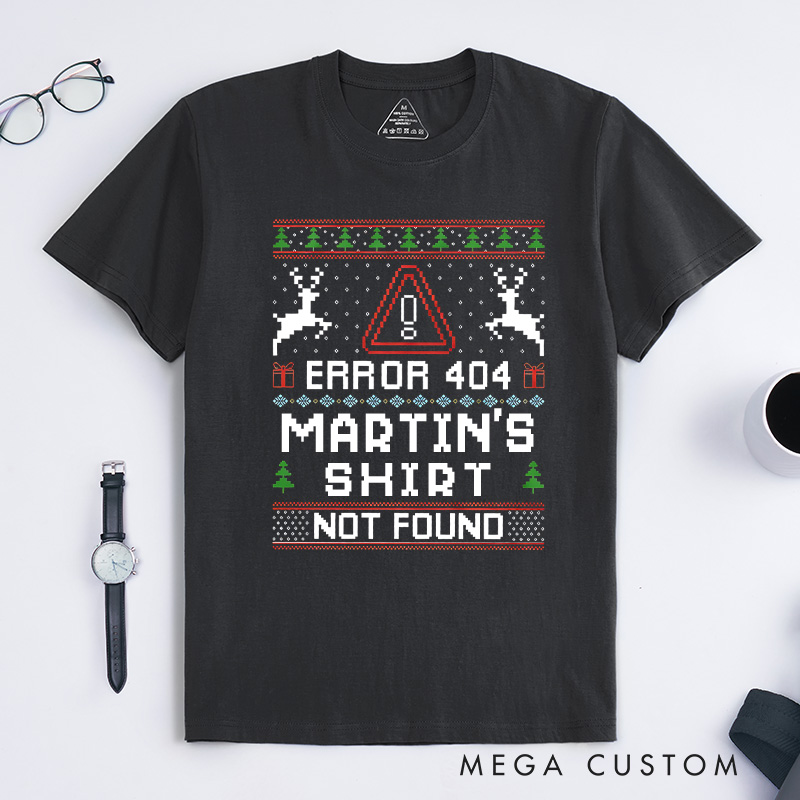 Personalized Error 404 Christmas Not Found T-Shirt Computer Technology Lover Shirt Christmas Gift for Geek Nerd