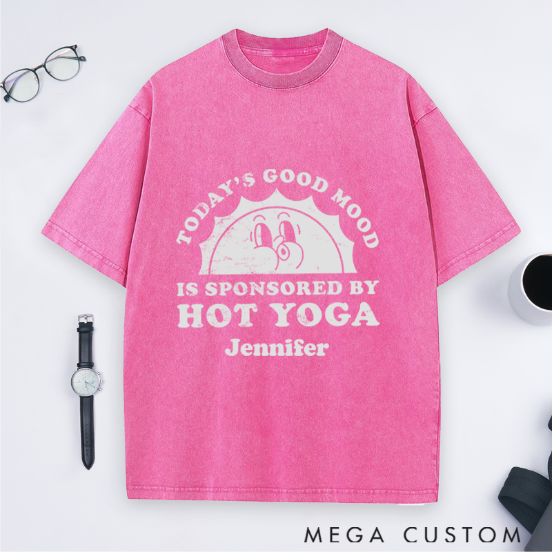 Personalized Hot Yoga Washed T-Shirt with Funny Good Mood Sponsored by Hot Yoga Design Perfect Gift for Yoga Lover