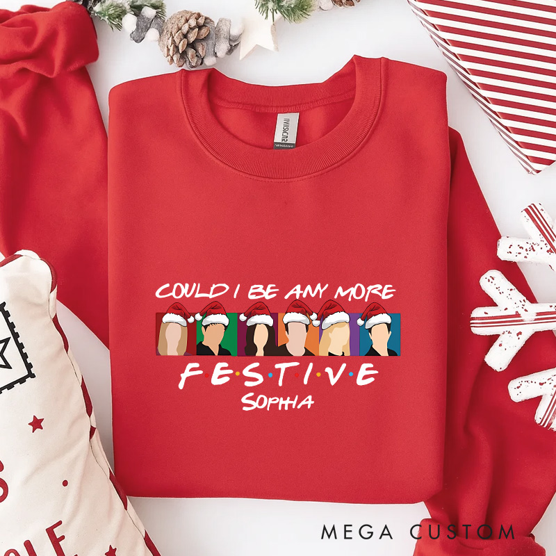 Personalized Could I Be Any More Festival Christmas Movies Classic Sweatshirt Christmas Film Crewneck Movie Holiday Shirt