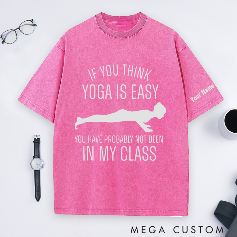 Personalized Yoga T-Shirt with If You Think Yoga Is Easy Quote Perfect Gift for Yoga Lover and Daily Wear