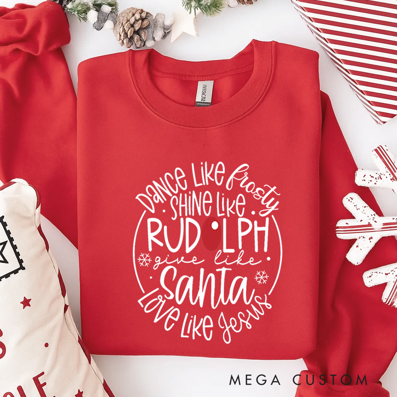 Personalized Classic Sweatshirts Santa Love like Jesus Dance like Frosty Funny Christmas Sweatshirt