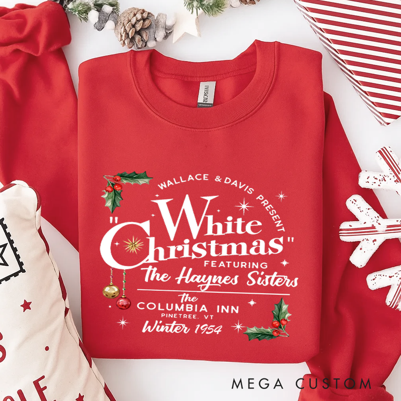 Personalized Classic Sweatshirts White Christmas Song Sweatsweatshirt Wallace and Davis Haynes Sisters Sweatshirt