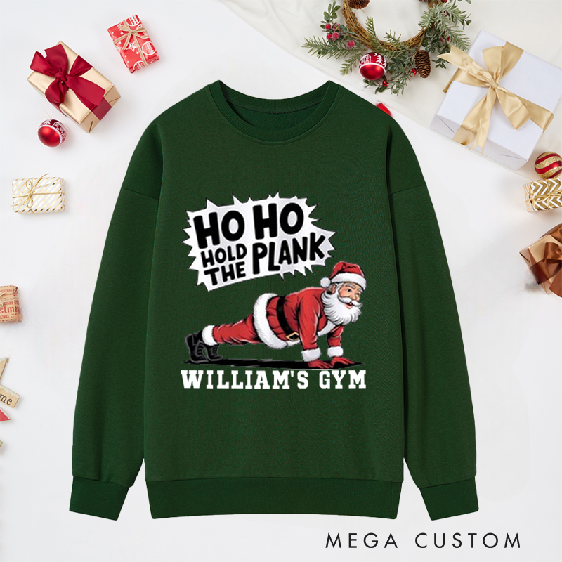Personalized Christmas Classic Ugly Sweatshirts with Ho Ho Hold the Plank for Fitness Enthusiasts Bodybuilders and Gym Lovers