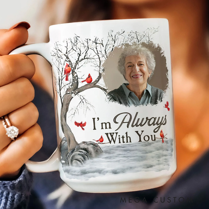 Personalized Memorial Photo Mug For Family Members I'm Always With You Sympathy Gift For Loss of Loved One Bereavement Gift