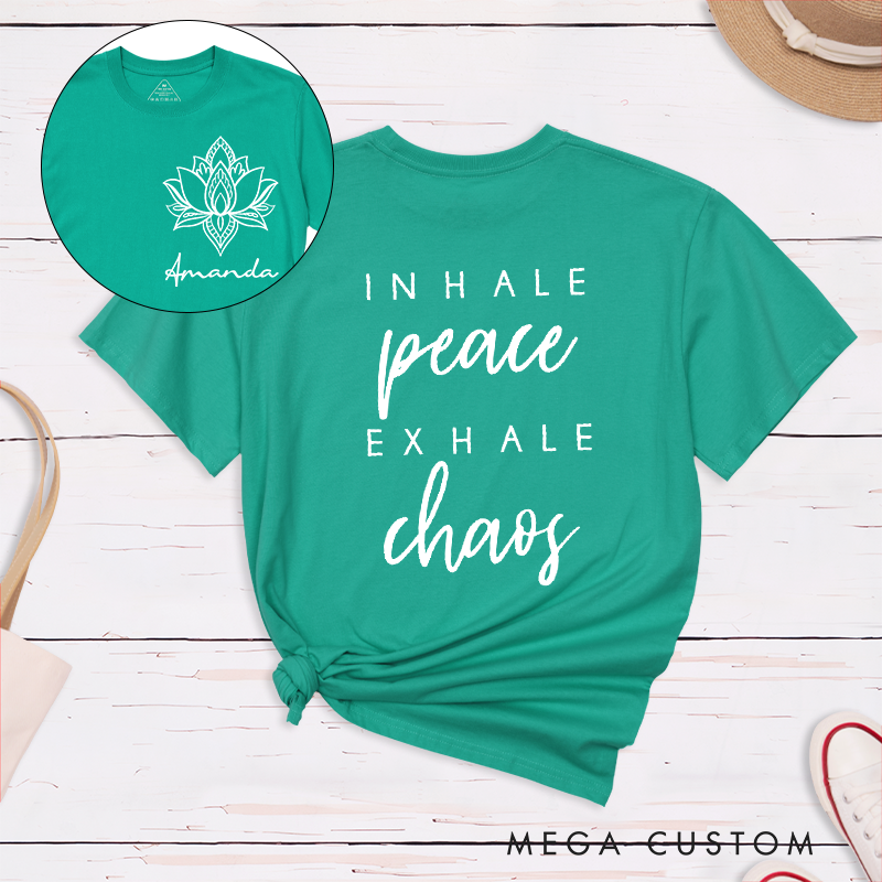 Personalized Yoga T-Shirt with Inhale Peace Exhale Chaos Quote Design Perfect Gift for Yoga Lover and Meditation