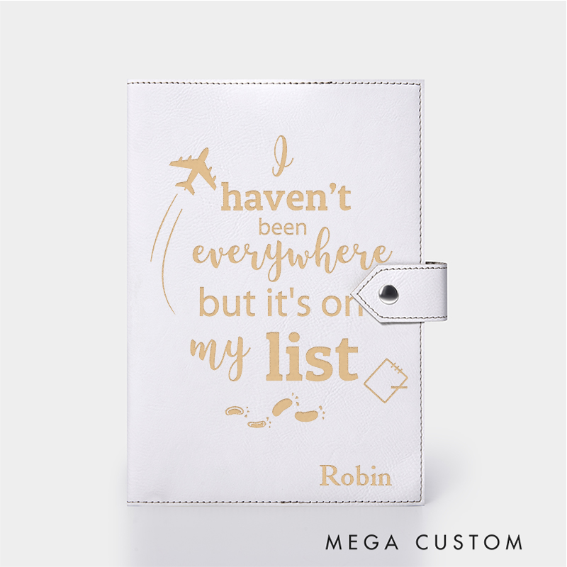 Personalized I Haven't Been Everywhere but It's on My List Leather Notebook for Traveling Lovers Leather Journal Travel Gift