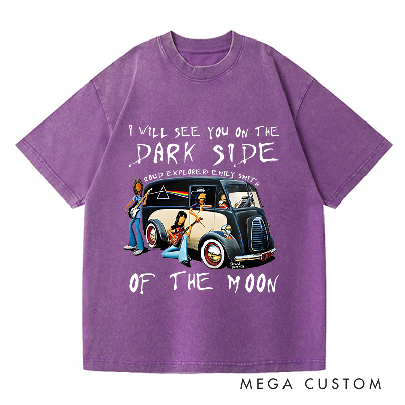 Personalized Washed T-Shirts I Will See You on the Dark Side of the Moon T-Shirt