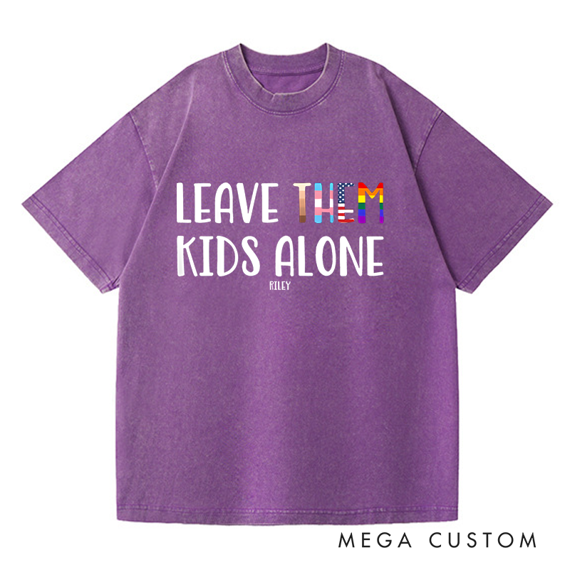 Personalized Washed T-Shirts Leave Them Kids Alone  T-Shirt