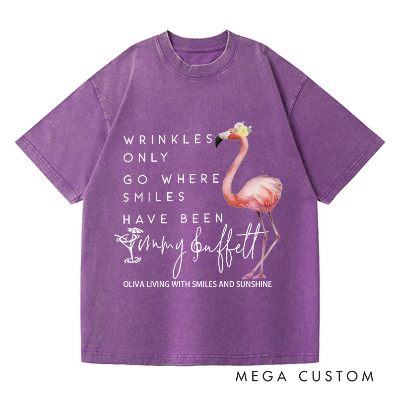 Personalized Washed T-Shirts Wrinkles Only Go Where Smiles Have Been T-Shirt