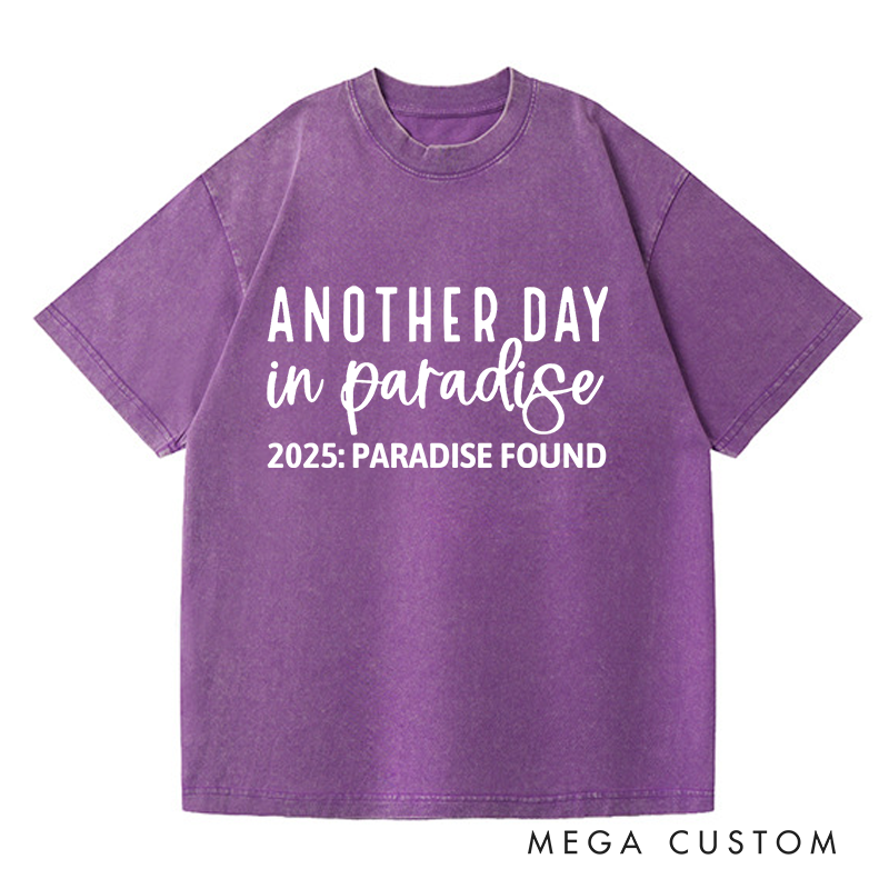 Personalized Washed T-Shirts Another Day in Paradise T-Shirt