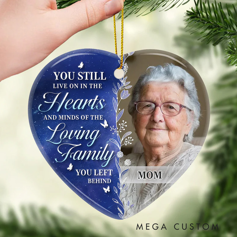 Personalized Photo Memorial Ornament You Still Live On In Our Hearts And Minds Memorial Gifts for Loss of Mother Heart Shaped Ceramic Photo Ornament
