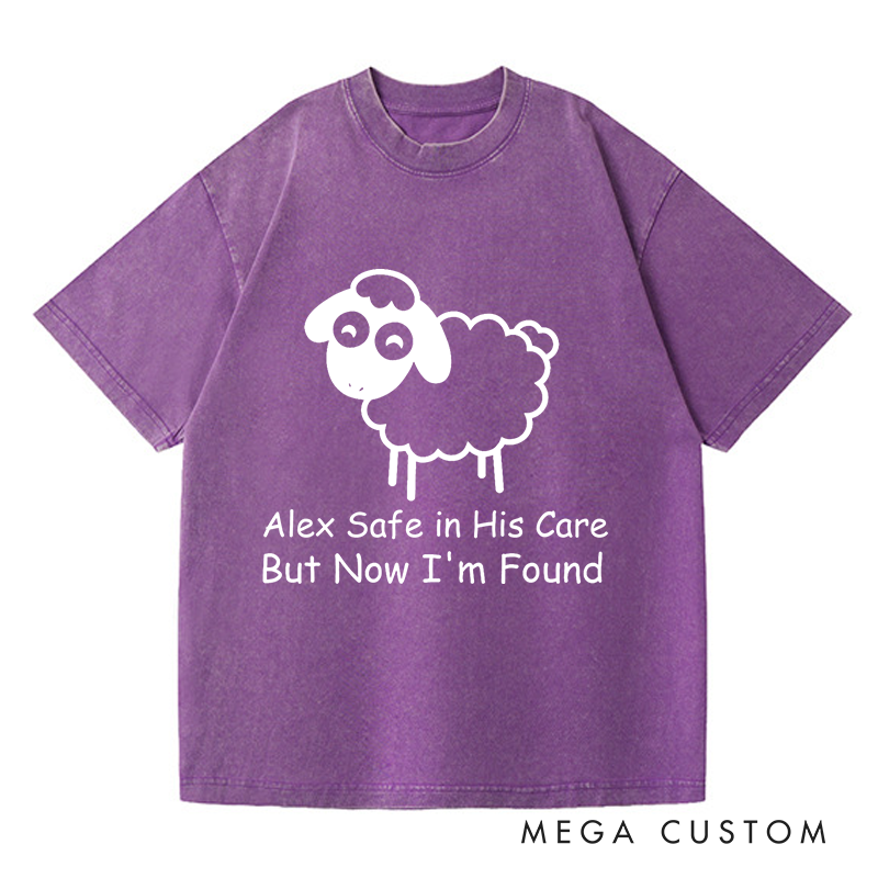 Personalized Washed T-Shirts Safe in His Care Now I'm Found Adorable Sheep T-Shirt