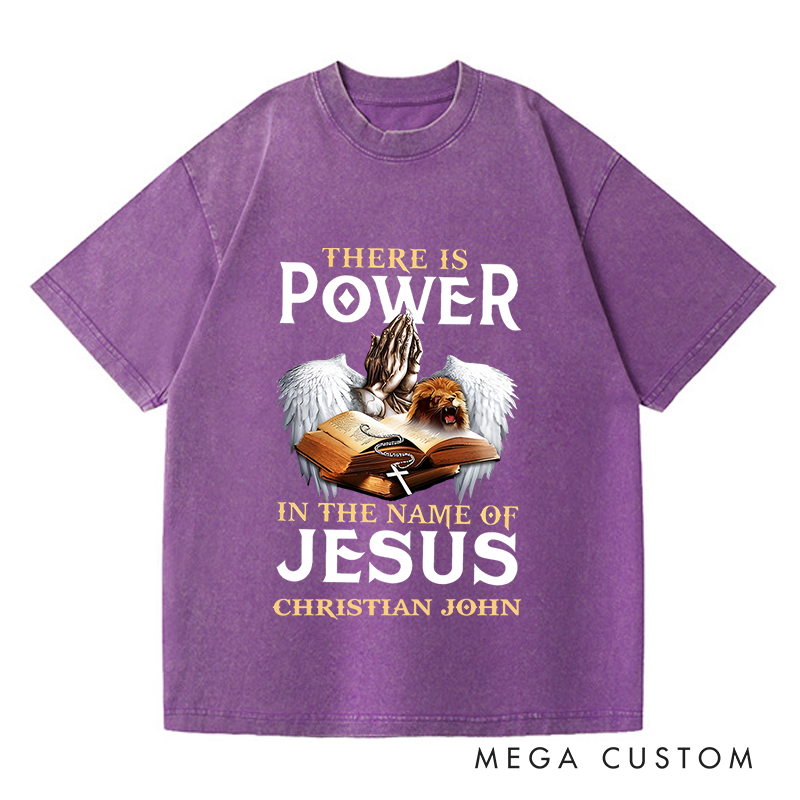 Personalized Washed T-Shirts There Is Power in the Name of Jesus T-Shirt