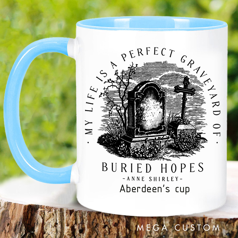 Personalized My Life is a Perfect Graveyard of Buried Hopes Mugs Custom Quote Coffee Mug with Name Rip Mug Book Lover Gift for Librarian Gift
