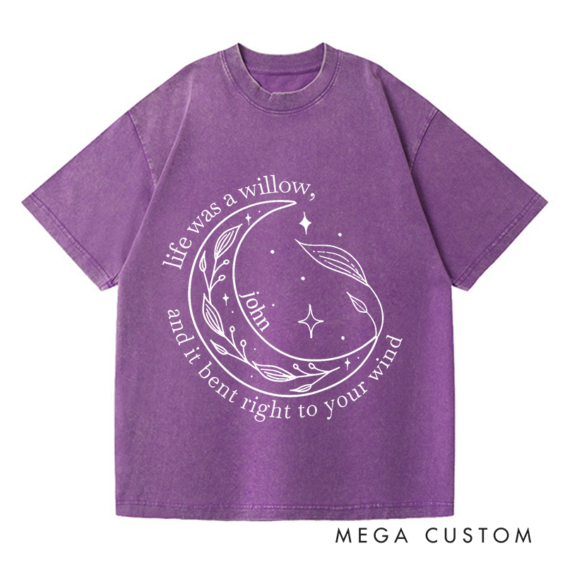 Personalized Washed T-Shirts Life Was a Willow T-Shirt and It Bent Right to Your Wind and Willow Shirt and Moon Shirt