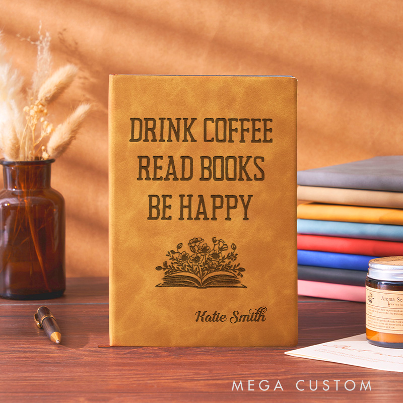 Personalized Drink Coffee Read Books be Happy Journals Engraved Leather A5 Notebook with Name for Librarian Gift Book Lover Gift Bookish Gift