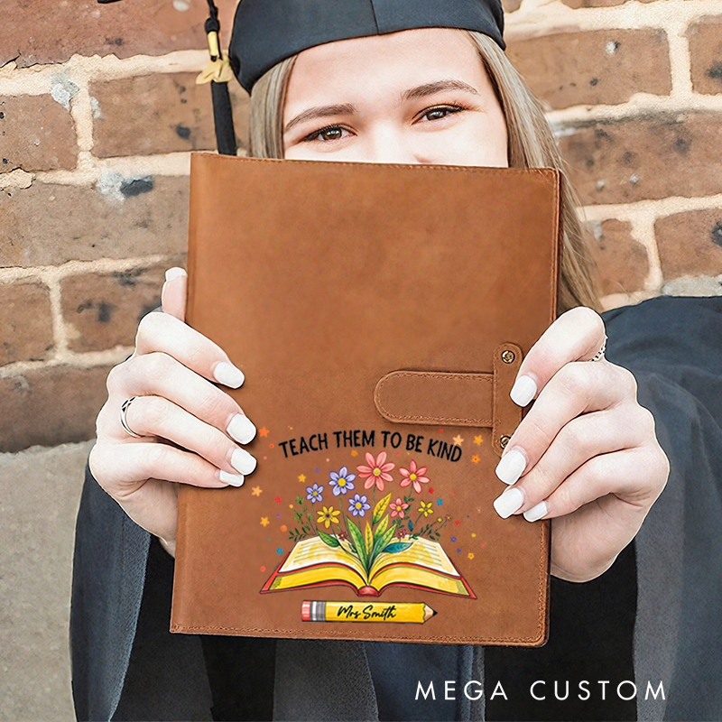 Personalized Teacher A5 Leather Notebook Cover with Pocket Teach Them to Be Kind Design Appreciation Gift for Teachers