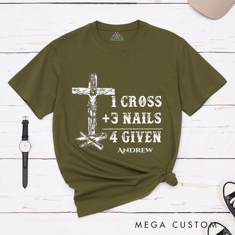 Personalized 1 Cross 3 Nails 4 Given Classic T-Shirt with Name Cotton Shirt Religious Gift Faith Gift for Christians