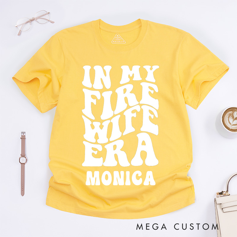 Personalized Firefighter T-Shirts In My Fire Wife Era Fashion Design T-Shirts