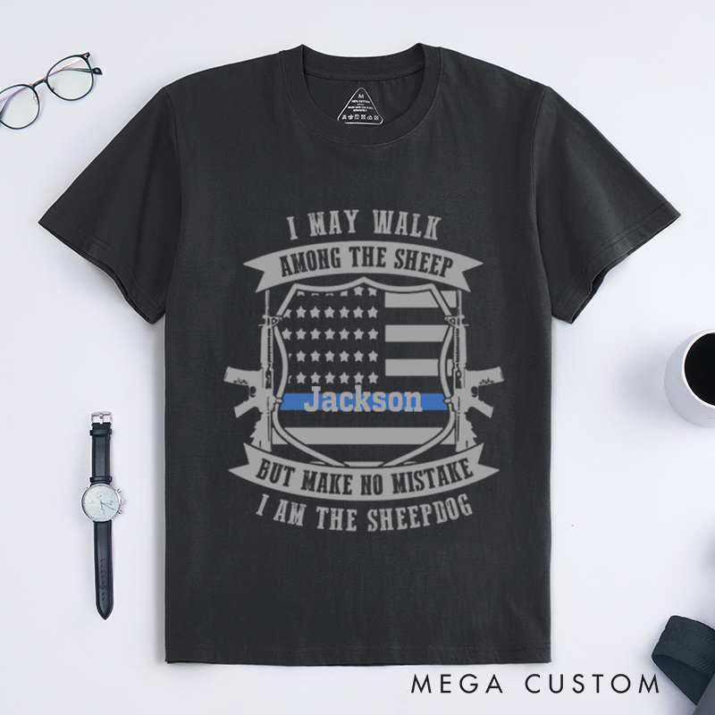 Personalized I Am the Sheepdog T-Shirt Tactical Design Gift for Law Enforcement and Supporters