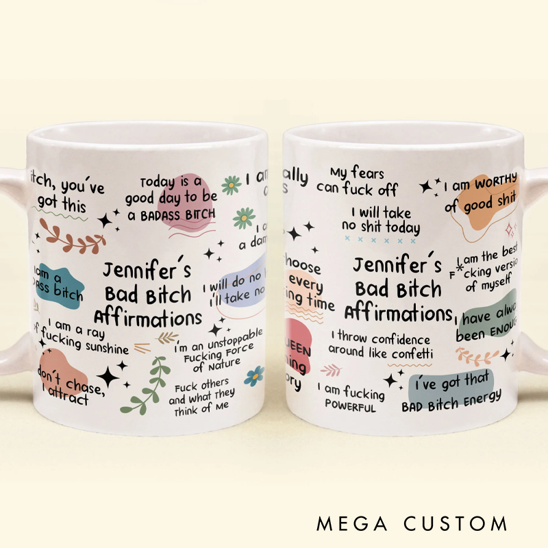 Personalized Funny Mug Bad B*tch Affirmations Cup for Friends Your Self Geek Nerd Gift