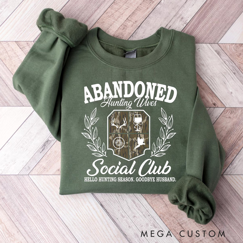 Personalized Abandoned Hunting Wife Social Club Sweatshirt Hunting Classic Sweatshirts Hello Hunting Season Sweatshirts Gift for Hunter