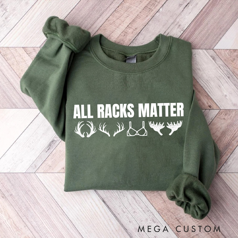 Personalized All Racks Matter Sweatshirt Deer Hunting Sweatshirt Hunting Gift for Him Husband