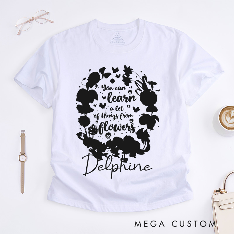 Personalized You Can Learn A Lot Of Things From Flowers Classic T-Shirts Floral Wildflowers Shirt Gardening Gift Plant Lover Gift