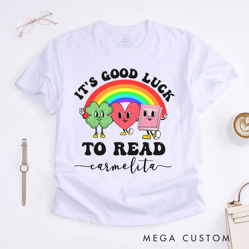 Personalized It's Good Luck to Read Classic T-Shirts St. Patrick's Day Librarian Tee Reading Shirt Library Tshirt Book Lover Gift Retro Bookish Tee