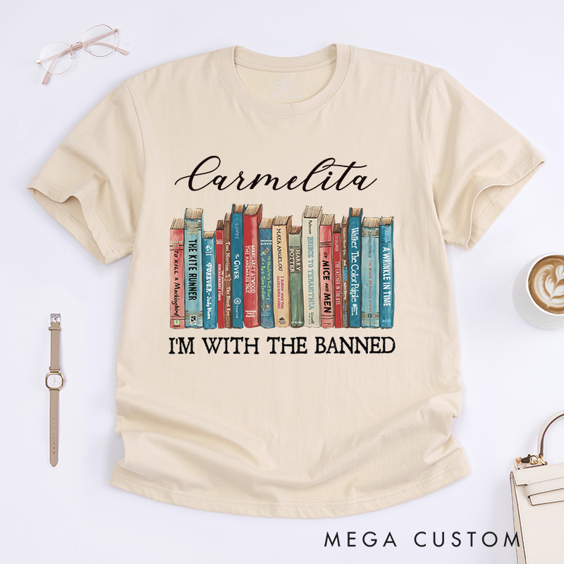 Personalized I'm with the Banned Classic T-Shirts Banned Books Shirt Reading Shirt Librarian Shirt Book Lover Shirt Gift for Reading